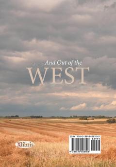 - - - And Out of the WEST: The Checkered Life of a Prairie Boy