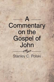 A Commentary on the Gospel of John