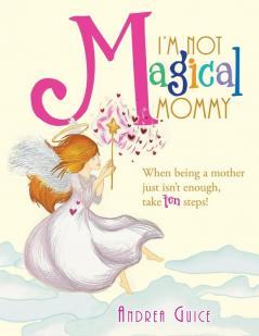 I'm Not Magical Mommy