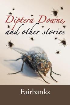 Diptera Downs and Other Stories