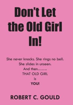 Don't Let the Old Girl In!