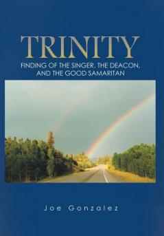 Trinity: Finding of the Singer the Deacon and the Good Samaritan