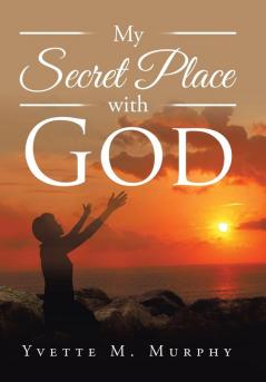 My Secret Place with God