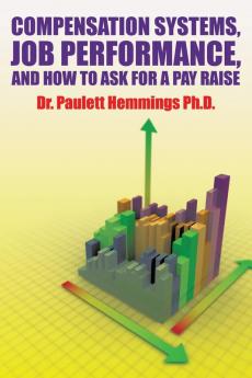 Compensation Systems Job Performance and How to Ask for a Pay Raise
