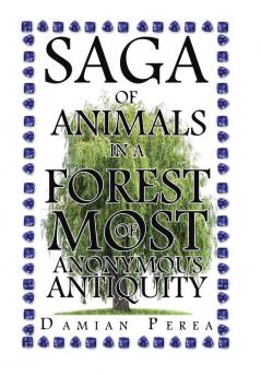 Saga of Animals in a Forest of Most Anonymous Antiquity