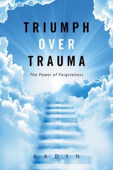 Triumph over Trauma