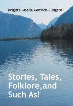 Stories Tales Folklore and Such As!