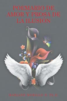 Poemario De Amor Y Prosa De La Ilusión (Spanish Edition)