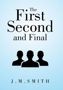 The First Second and Final