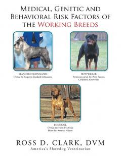 Medical Genetic and Behavioral Risk Factors of the Working Breeds
