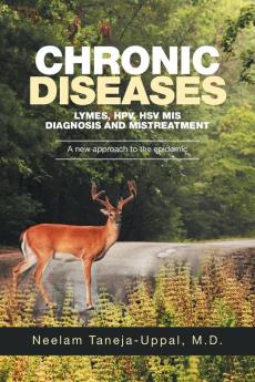 CHRONIC DISEASES -  Lymes HPV HSV    Mis-DIAGNOSIS AND misTREATMENT