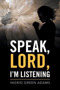 Speak Lord I'm Listening