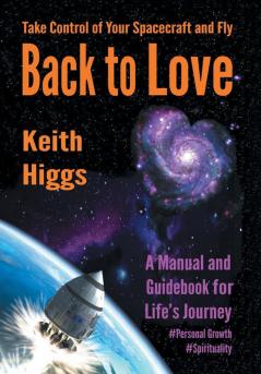 Take Control of Your Spacecraft and Fly Back to Love
