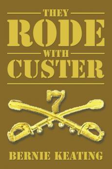 They Rode with Custer