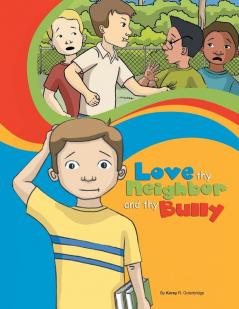 Love Thy Neighbor and Thy Bully