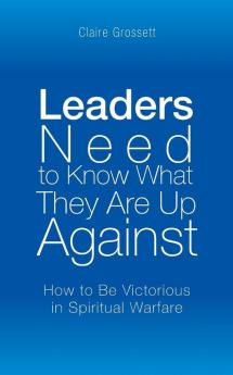 Leaders Need to Know What They Are Up Against