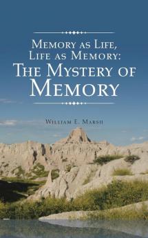 Memory as Life Life as Memory