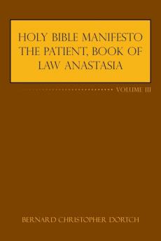 Holy Bible Manifesto the Patient Book of Law Anastasia