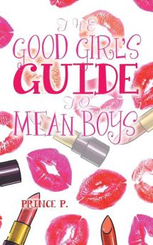 The Good Girl's Guide to Mean Boys