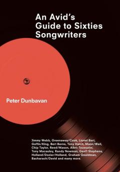 An Avid's Guide to Sixties Songwriters