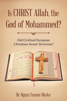 Is CHRIST Allah the God of Mohammed?