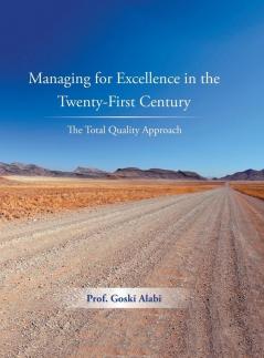 Managing for Excellence in the Twenty-First Century