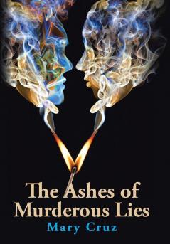 The Ashes of Murderous Lies