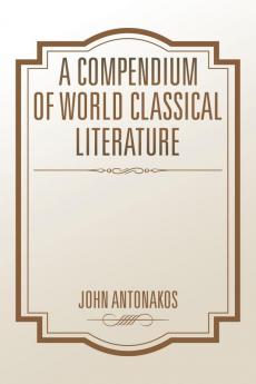 A Compendium of World Classical Literature