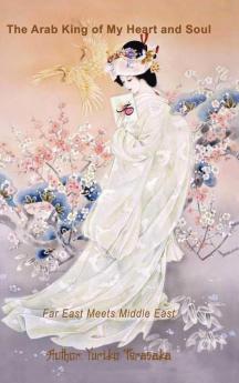 The Arab King of My Heart and Soul