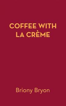 COFFEE WITH LA CR��ME