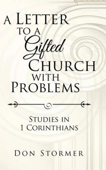A Letter to a Gifted Church with Problems