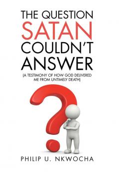 The Question Satan Couldn't Answer