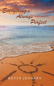 Everything's Always Perfect