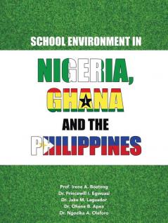 School Environment in Nigeria Ghana and the Philippines