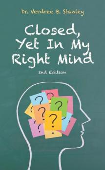 Closed Yet in My Right Mind