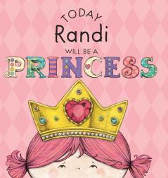 Today Randi Will Be a Princess