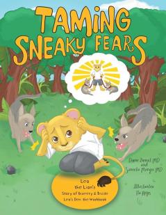 Taming Sneaky Fears: Leo the Lion's Story of Bravery & Inside Leo's Den: the Workbook