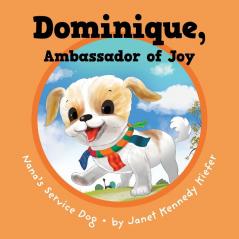 Dominique Ambassador of Joy: Nana's Service Dog