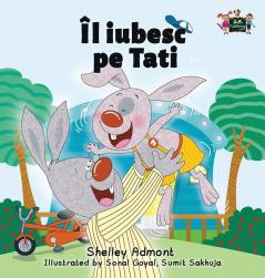 I Love My Dad: Romanian Edition (Romanian Bedtime Collection)