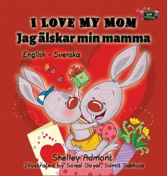 I Love My Mom: English Swedish Bilingual Edition (English Swedish Bilingual Collection)