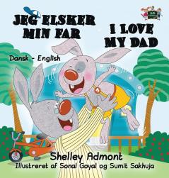 I Love My Dad: Danish English Bilingual Edition (Danish English Bilingual Collection)