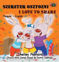 Szeretek osztozni Love to Share: Hungarian English Bilingual Edition (Hungarian English Bilingual Collection)