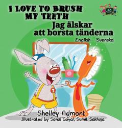 I Love to Brush My Teeth: English Swedish Bilingual Edition (English Swedish Bilingual Collection)