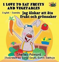 I Love to Eat Fruits and Vegetables: English Swedish Bilingual Edition (English Swedish Bilingual Collection)