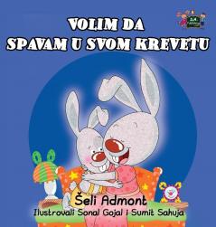 I Love to Sleep in My Own Bed: Serbian Edition (Serbian Bedtime Collection)