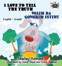 I Love to Tell the Truth Volim da govorim istinu: English Serbian Bilingual Edition - Latin alphabet (English Serbian Bilingual Collection)