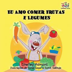 I Love to Eat Fruits and Vegetables: Portuguese Language Children's Book (Portuguese Bedtime Collection)