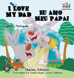 I Love My Dad Eu Amo Meu Papai: English Portuguese Bilingual Children's Book (English Portuguese Bilingual Collection)