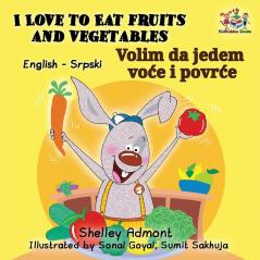 I Love to Eat Fruits and Vegetables (English Serbian Bilingual Book Latin alphabet) (English Serbian Bilingual Collection)