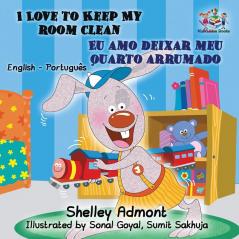 I Love to Keep My Room Clean (English Portuguese Children's Book)